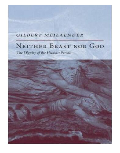 Neither Beast Nor God: The Dignity of the Human Person