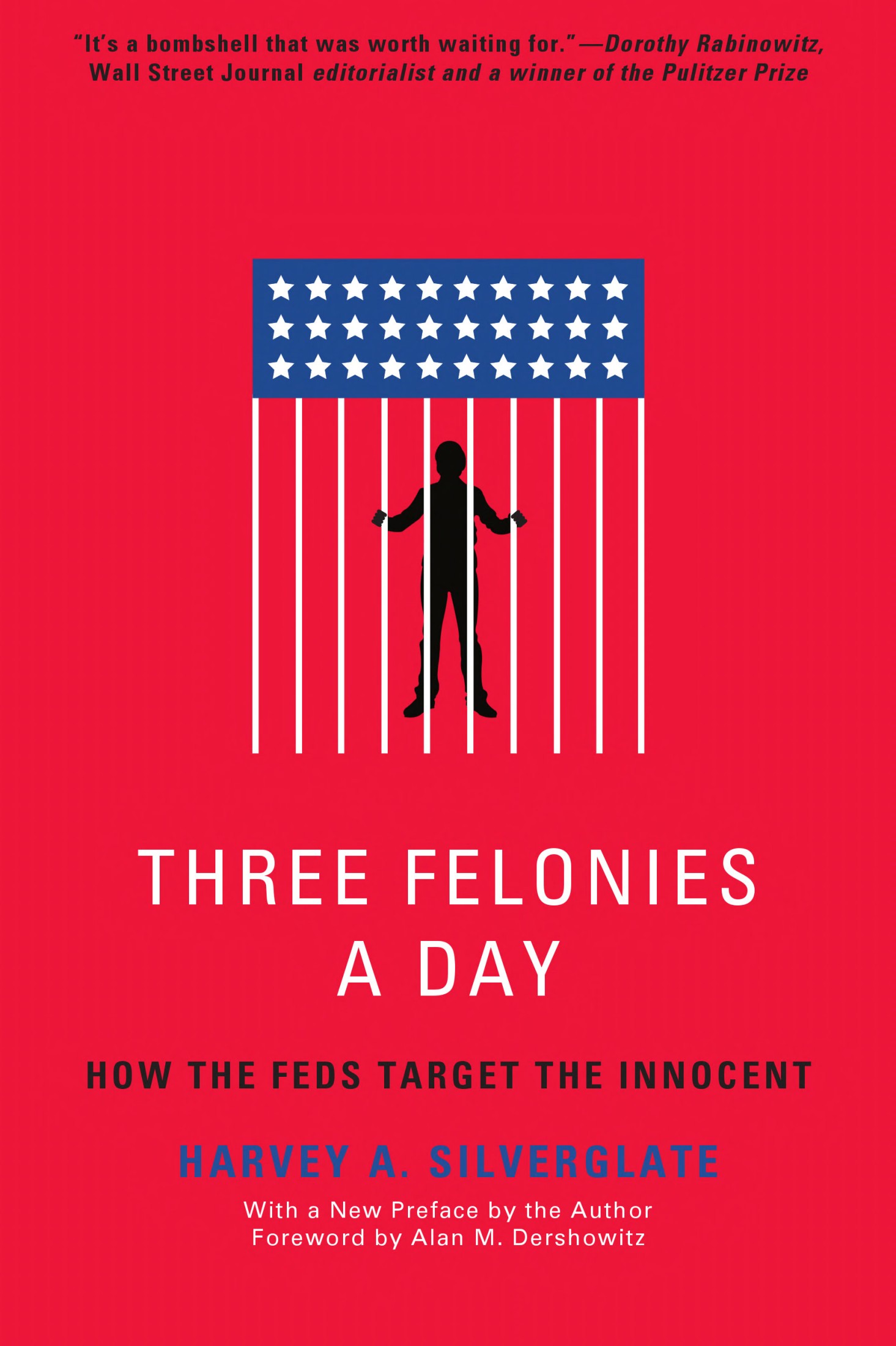 Three Felonies a Day: How the Feds Target the Innocent