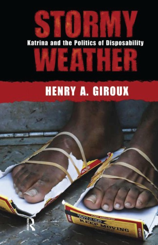 Stormy Weather: Katrina and the Politics of Disposability