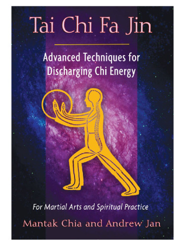 Tai Chi Fa Jin. Advanced techniques for discharging Chi energy