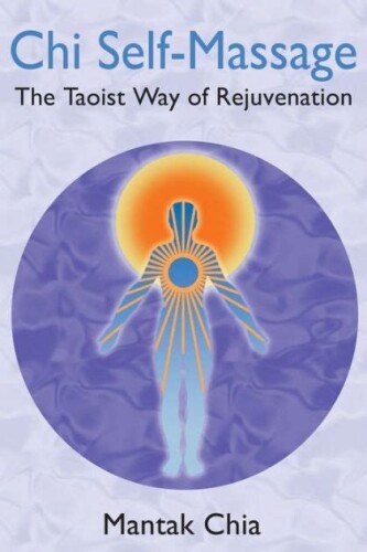 Chi self-massage. The taoist way of rejuvenation
