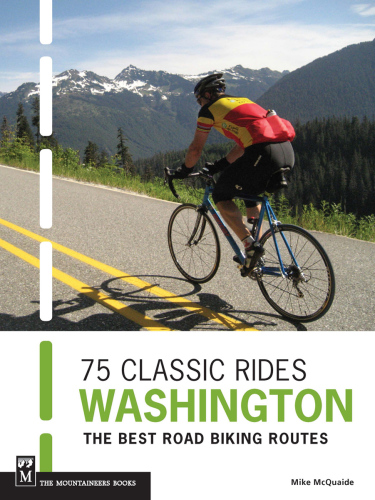 75 Classic Rides Washington. The Best Road Biking Routes