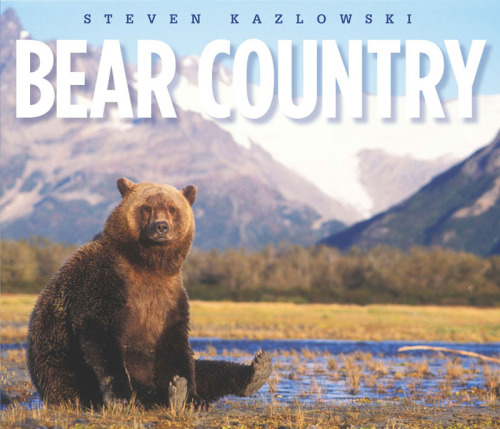 BEAR COUNTRY: North America's Grizzly, Black, and Polar Bears