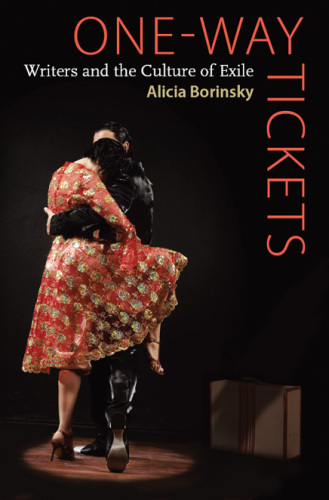 One-Way Tickets: Writers and the Culture of Exile