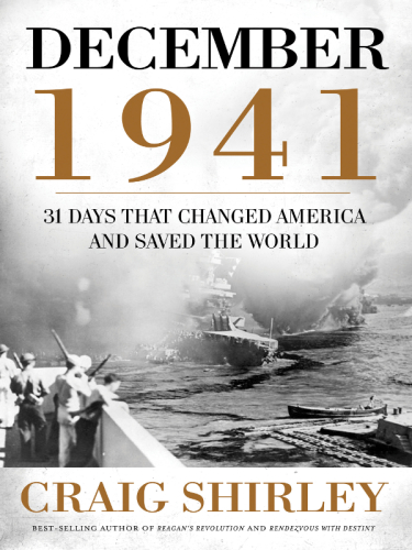 December 1941: 31 days that changed America and saved the world
