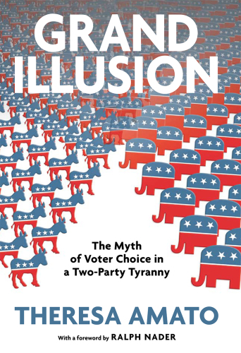 Grand Illusion: The Fantasy of Voter Choice in a Two-Party Tyranny