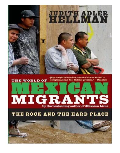 The World of Mexican Migrants: The Rock and the Hard Place