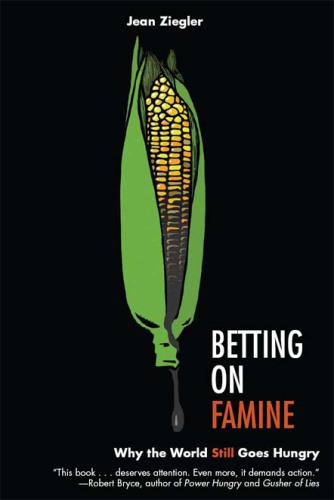 Betting on famine: why the world still goes hungry