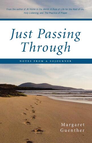 Just Passing Through: Notes from a Sojourner