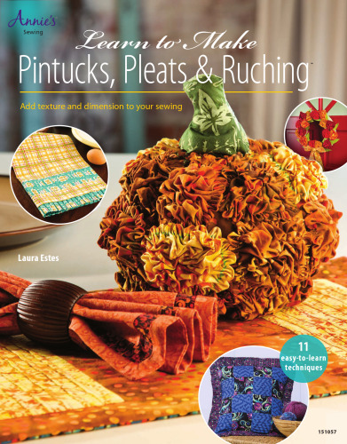 Learn to Make Pintucks, Pleats & Ruching