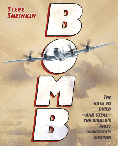 Bomb. The Race to Build—and Steal—the World's Most Dangerous Weapon
