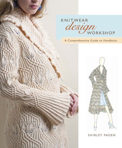 Knitwear Design Workshop: a Comprehensive Guide to Handknits