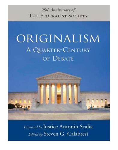 Originalism: A Quarter-Century of Debate