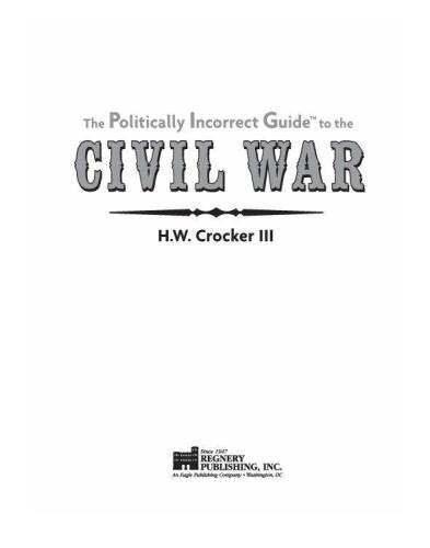 The Politically Incorrect Guide to the Civil War