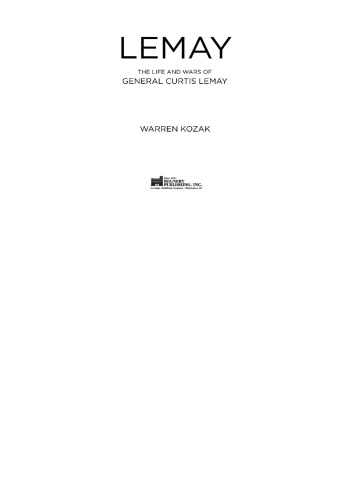 LeMay: The Life and Wars of General Curtis LeMay