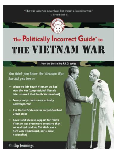 The Politically Incorrect Guide TM to the Vietnam War
