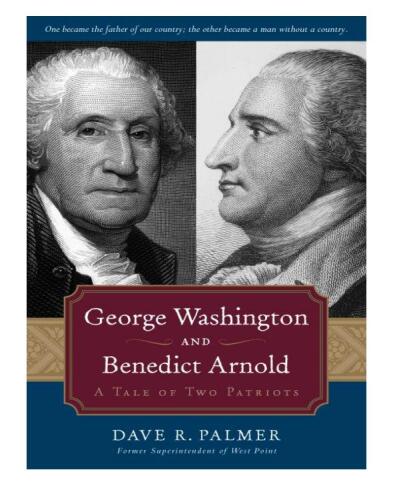 George Washington and Benedict Arnold: A Tale of Two Patriots