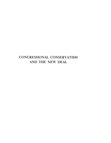 Congressional conservatism and the New Deal: the growth of the conservative coalition in Congress, 1933-1939