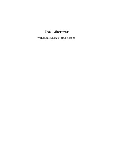 The liberator, William Lloyd Garrison: a biography