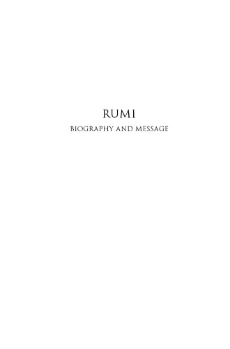 Rumi: Biography and Message