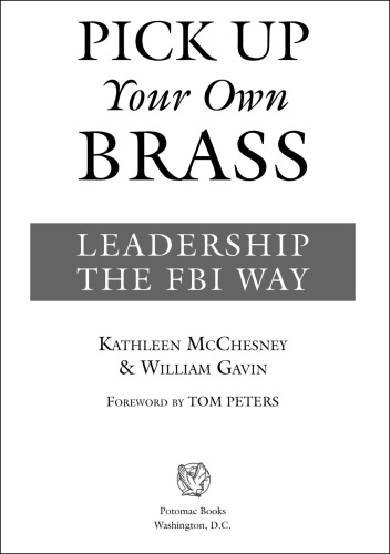 Pick Up Your Own Brass: Leadership the FBI Way