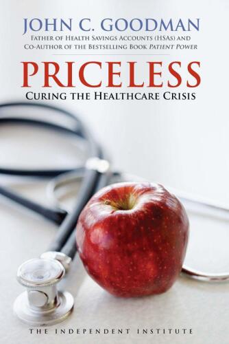 Priceless : curing the healthcare crisis