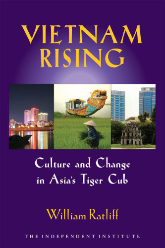 Vietnam Rising : Culture and Change in Asia's Tiger Cub
