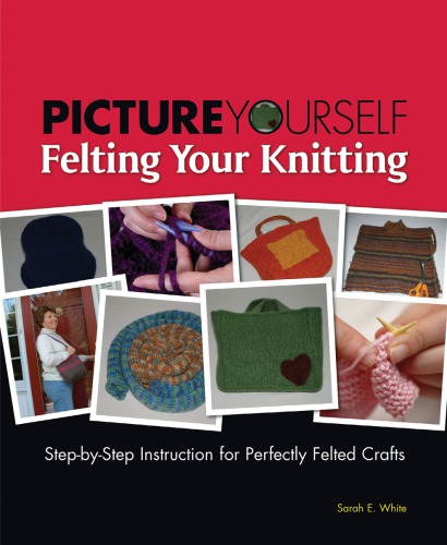 Picture Yourself - Felting Your Knitting