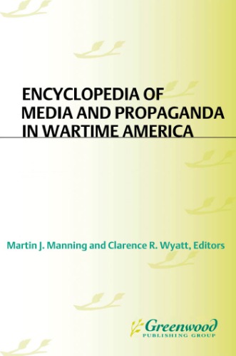 Encyclopedia of media and propaganda in wartime America