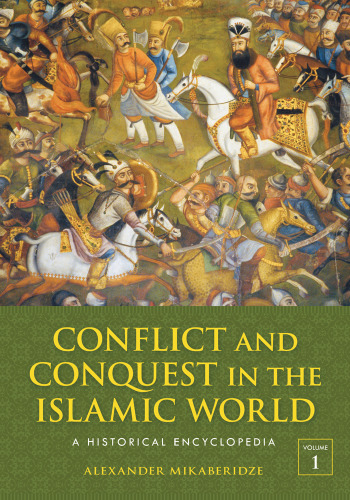 Conflict and conquest in the Islamic world : a historical encyclopedia.
