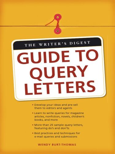 The Writer's Digest Guide To Query Letters