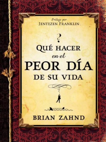 Que Hacer En El Peor Dia de Su Vida