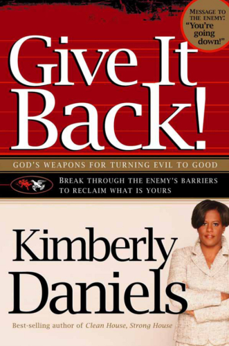 Give It Back!: God's Weapons for Turning Evil to Good