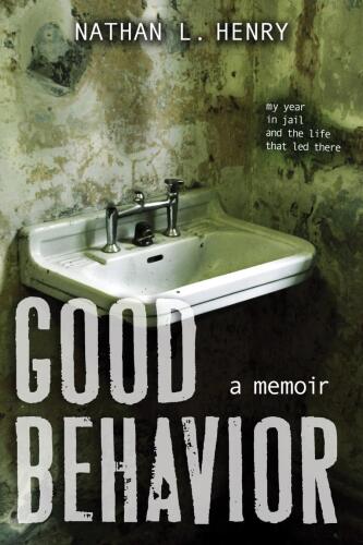 Good Behavior : A Memoir