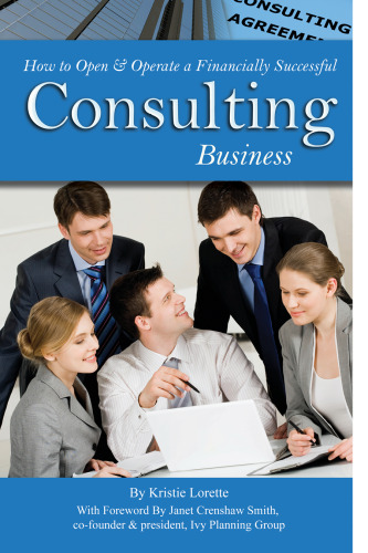 How to Open & Operate a Financially Successful Consulting Business