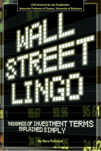 Wall Street Lingo: Thousands of Investment Terms Explained Simply