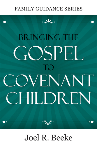 Bringing the Gospel to Covenant Children