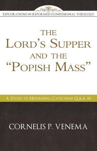 The Lord's Supper and the Popish Mass