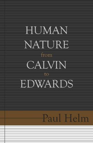 Human Nature from Calvin to Edwards