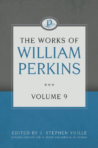 The Works of William Perkins, Volume 9
