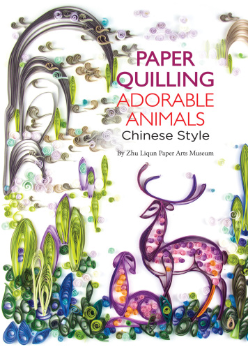 Paper Quilling Adorable Animals Chinese Style