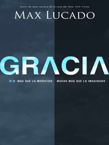 Gracia: Más que lo Merecido, Mucho más que lo Imaginado
