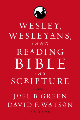 Wesley, Wesleyans, and Reading Bible As Scripture