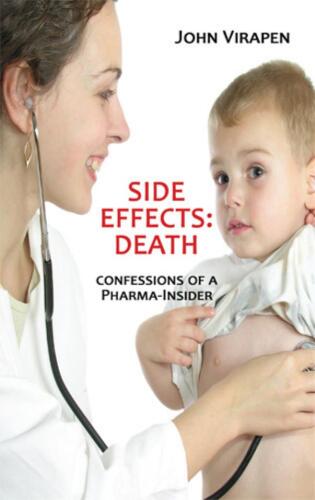Side Effects Death. Confessions of a Pharma-Insider