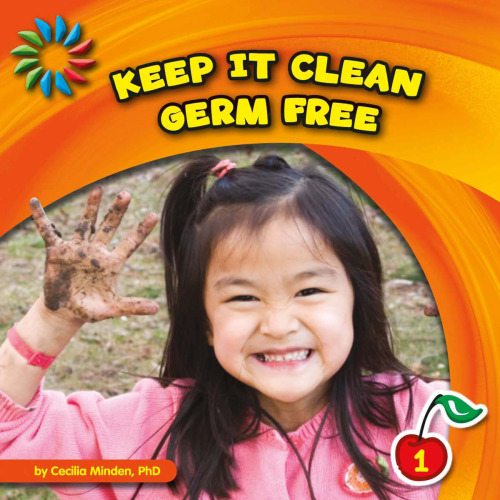 Keep It Clean: Germ Free (21st Century Basic Skills Library)