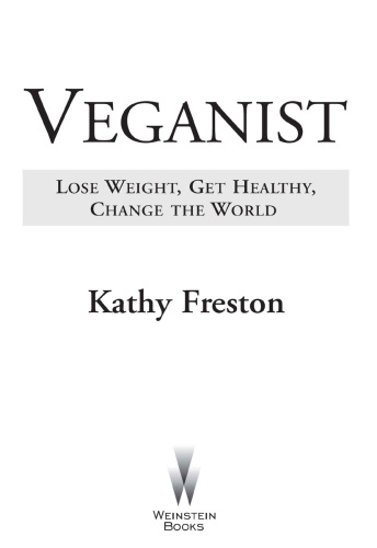 Veganist: Lose Weight, Get Healthy, Change the World