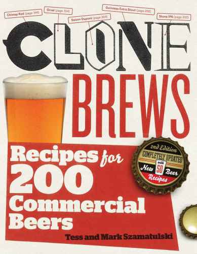 CloneBrews: Recipes for 200 Commercial Beers
