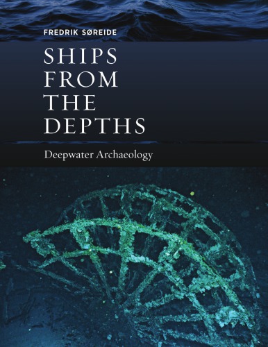 Ships from the depths: deepwater archaeology