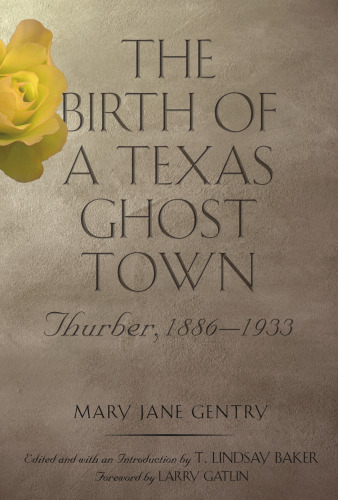 Birth of a Texas Ghost Town : Thurber, 1886-1933