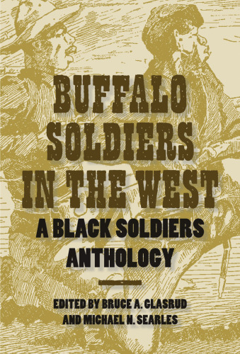 Buffalo Soldiers in the West : A Black Soldiers Anthology